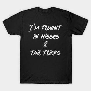 I'm Fluent in Hisses & Tail Flicks reptile T-Shirt